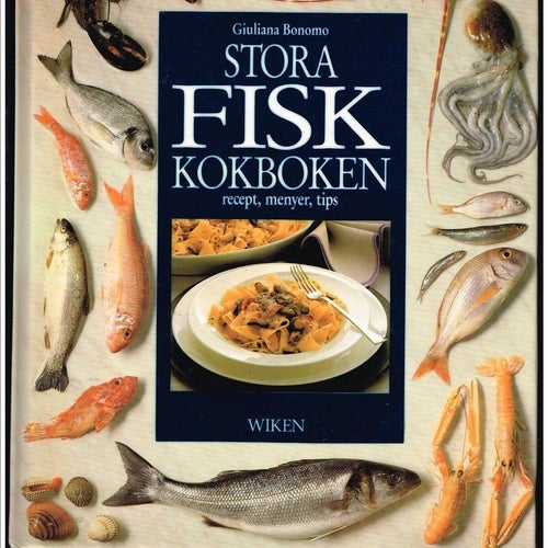 STORA FISKKOKBOKEN recept, menyer, tips - Giuliana Bonomo (1991)