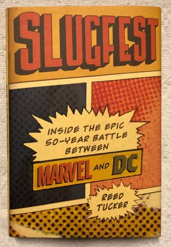 Slugfest: Inside The Epic 50-Year Battle Between Marvel and DC HC Reed Tucker