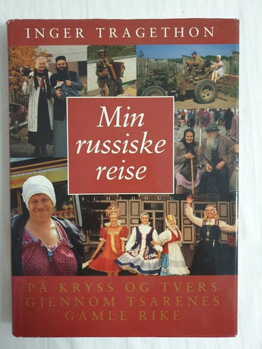 Min russiske reise - På kryss og tvers gjennom Tsarenes gamle rike