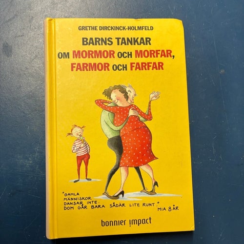 Barns tankar om mormor och morfar, farmor och farfar av Grethe