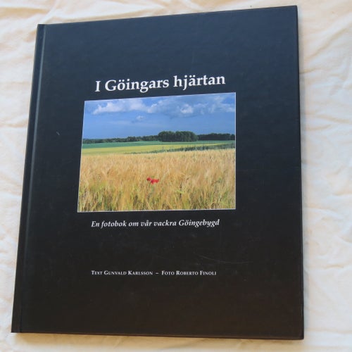 I Göingars hjärtan - En fotobok om vår vackra Göingebygd av Gunvald Karlsson