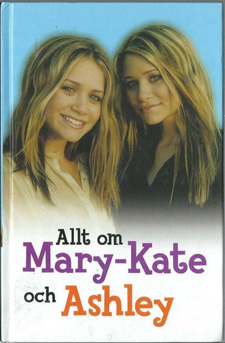 ALLT OM Mary-Kate och Ashley