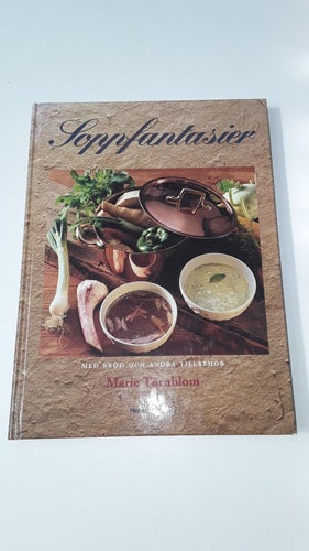 Soppfantasier - Med bröd och andra tillbehör (Marie Törnblom