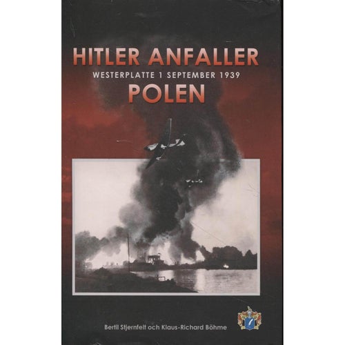 Hitler anfaller Polen : Westerplatte 1 september 1939