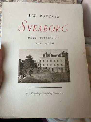 Sveaborg - Dess tillkomst och öden, A.W. Rancken, okänt publiceringsår