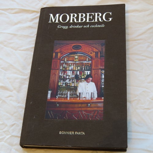 MORBERG Grogg, drinkar och cocktails av Per Morberg, 2006