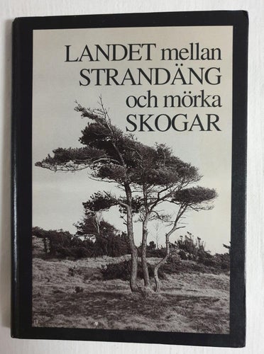 Landet mellan strandäng och mörka skogar : en Hallandsantologi