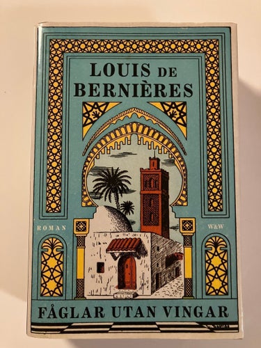 Louis de Bernières - Fåglar utan vingar (2005) inbunden, nyskick