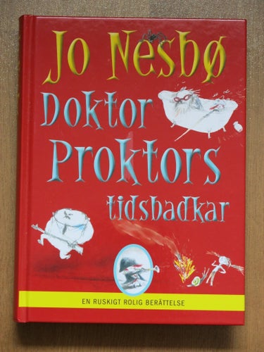 Doktor Proktors tidsbadkar av Jo Nesbø, 2009