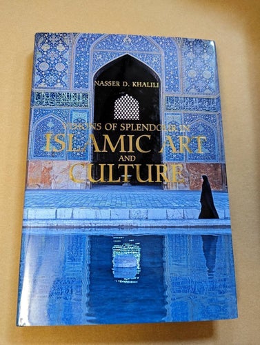 Visions of splendour in Islamic art and culture - Nasser D. Khalili - ISLAM
