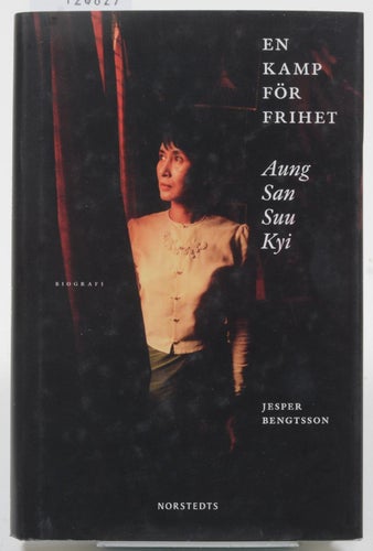 En kamp för frihet : Aung San Suu Kyi : biografiav Jesper Bengtsson