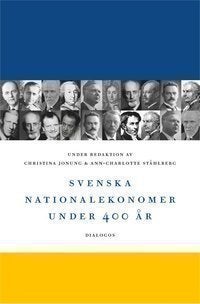 Svenska nationalekonomer under 400 år av Christina Jonung, Ann-Charlotte Ståhlbe