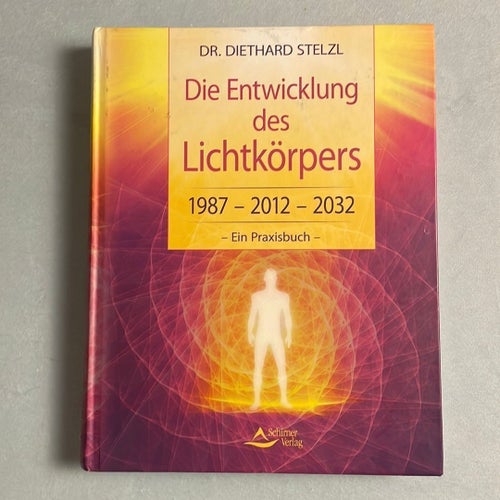Die Entwicklung des Lichtkörpers av Dr. Diethard Stelzl, 1987