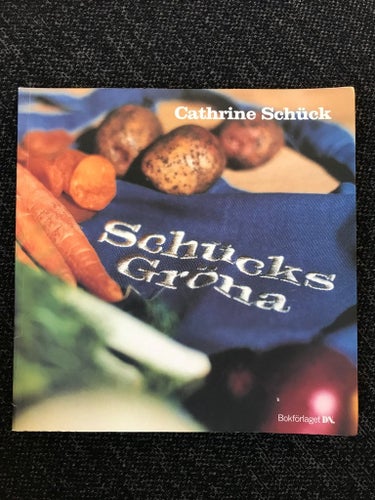 Catharine Schück - Schücks gröna - Vegetariskt kokbok