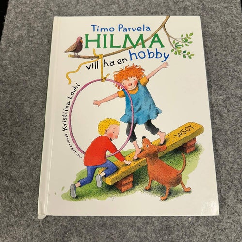 Timo Parvela - Hilma vill ha en hobby