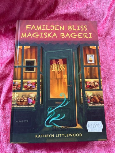 Familjen Bliss Magiska Bageri av Kathryn Littlewood