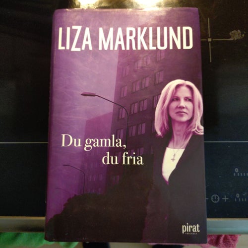 Du gamla, du fria - Liza Marklund