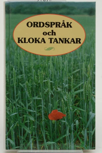 Ordspråk och kloka tankar / samlade av Eva Falk och Carin Lindh.