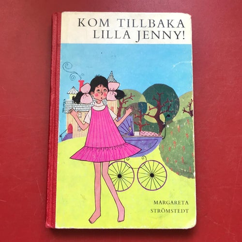 KOM TILLBAKA LILLA JENNY! Margareta Strömstedt 1962