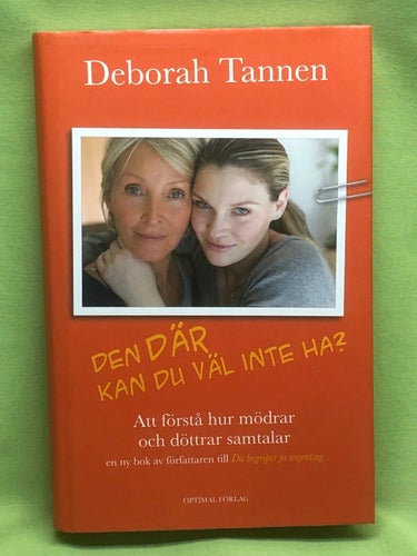 Den där kan du väl inte ha? att förstå hur mödrar och döttrar samtalar / Tanne