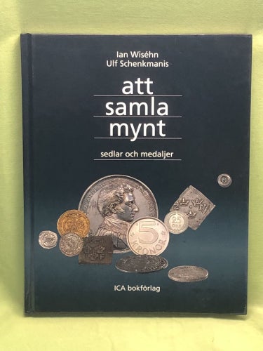 Att samla mynt sedlar och medaljer / Ian Wiséhn, Ulf Schenkmanis