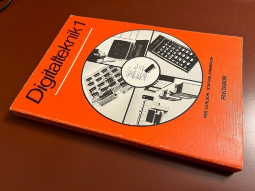 Digitalteknik 1 - Författare Per Carlsson Staffan Johansson - ISBN 91-40-20590-8