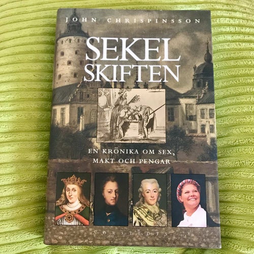 SEKELSKIFTEN en krönika om sex, makt och pengar John Chrispinsson 1999