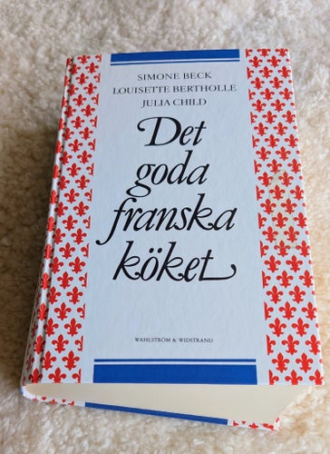 Det goda franska köket av Simone Beck, Louisette Bertholle, Julia Child, 1996