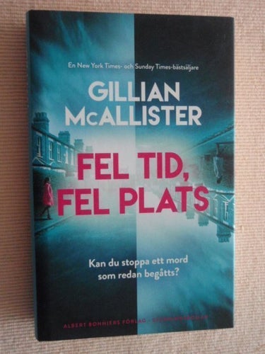 Gillian McAllister - Fel tid, Fel plats - Thriller/Spänning - Mycket fint skick