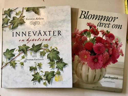 INNEVÄXTER En hjärtesak Thomas Karlsson + BLOMMOR ÅRET OM Inga Bergfeldt