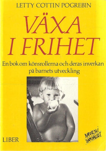 Växa i frihet : en bok om könsrollerna och deras inverkan på barnets utveckling