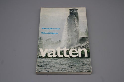 Vatten - En bok om jordens vattentillgångar. OVERMAN, Michael