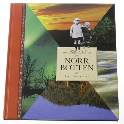 Min lilla bok om Norrbotten - Barn förr i tiden