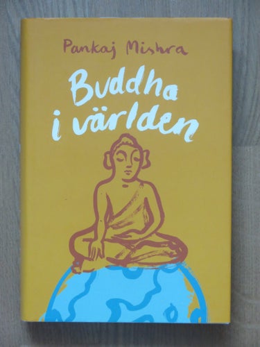 Buddha i världen av Pankaj Mishra, 2006