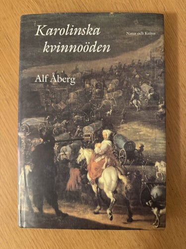 Karolinska kvinnoöden – Alf Åberg | Svensk historia | Inbunden | Natur & Kultur