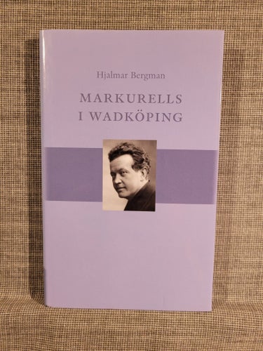 Markurells i Wadköping - Hjalmar Bergman