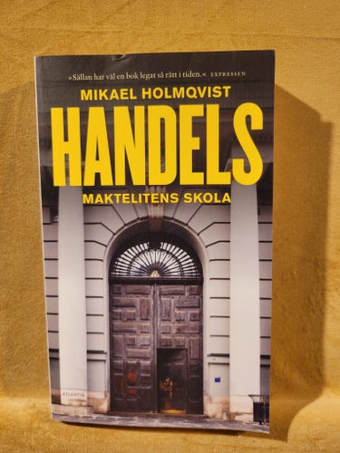 Handels: Maktelitens skola av Mikael Holmquist, 2019