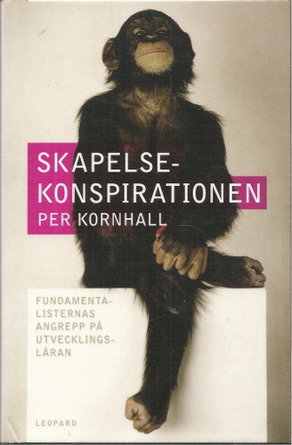 Skapelsekonspirationen : fundamentalisternas angrepp på utvecklingsläran.