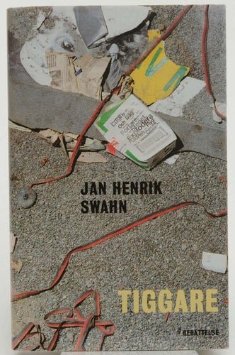 Tiggare : berättelse / Jan Henrik Swahn.