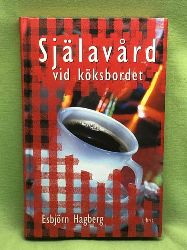 Själavård vid köksbordet / Hagberg, Esbjörn
