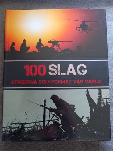 100 Slag: Striderna som format vår värld
