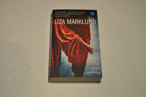 LYCKLIGA GATAN - Liza Marklund