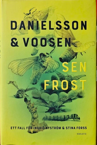 Sen Frost-Ett fall för Ingrid Nyström & Stina Forss av Danielsson & Voosen-Nytt.