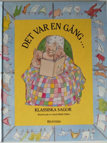 DET VAR EN GÅNG... - KLASSISKA SAGOR ILLUSTRERADE AV SARAH BÅÅTH BÁLINT, 1998