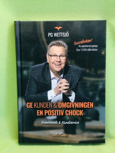 Ge omgivningen en positiv chock briljant bemötande, sympatisk kommunikation & ma