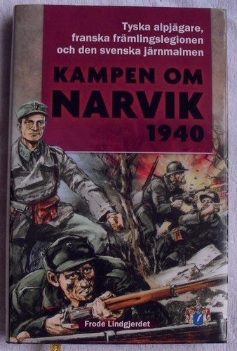 Kampen om Narvik 1940 – tyska alpjägare, franska främlingslegionen (SMB 2014)