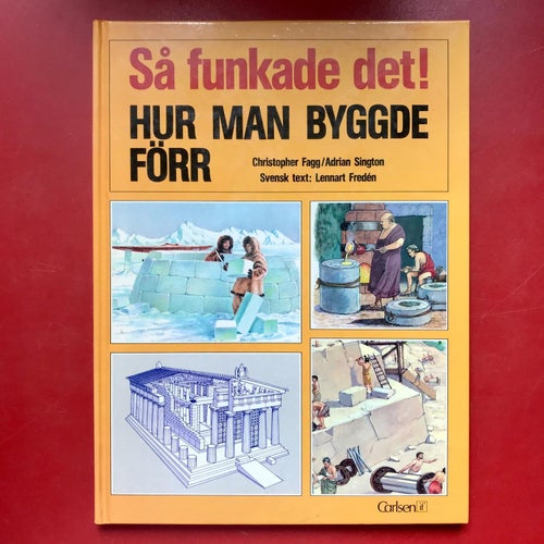 SÅ FUNKADE DET! hur man byggde förr Christopher Fagg Adrian Sington 1982