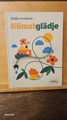 Klimatglädje - åtta utmaningar för ett hållbart liv, Emilia Arvidsson