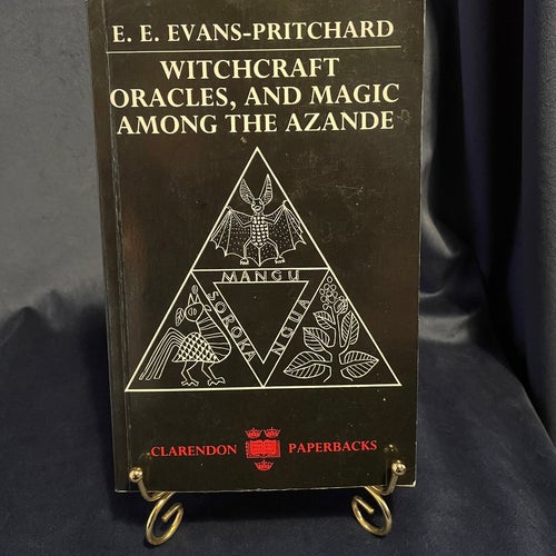 Witchcraft, Oracles and Magic Among the Azande - E. E. Evans-Pritchard