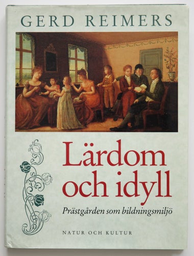 Lärdom och idyll - prästgården som bildningsmiljö - Gerd Reimers